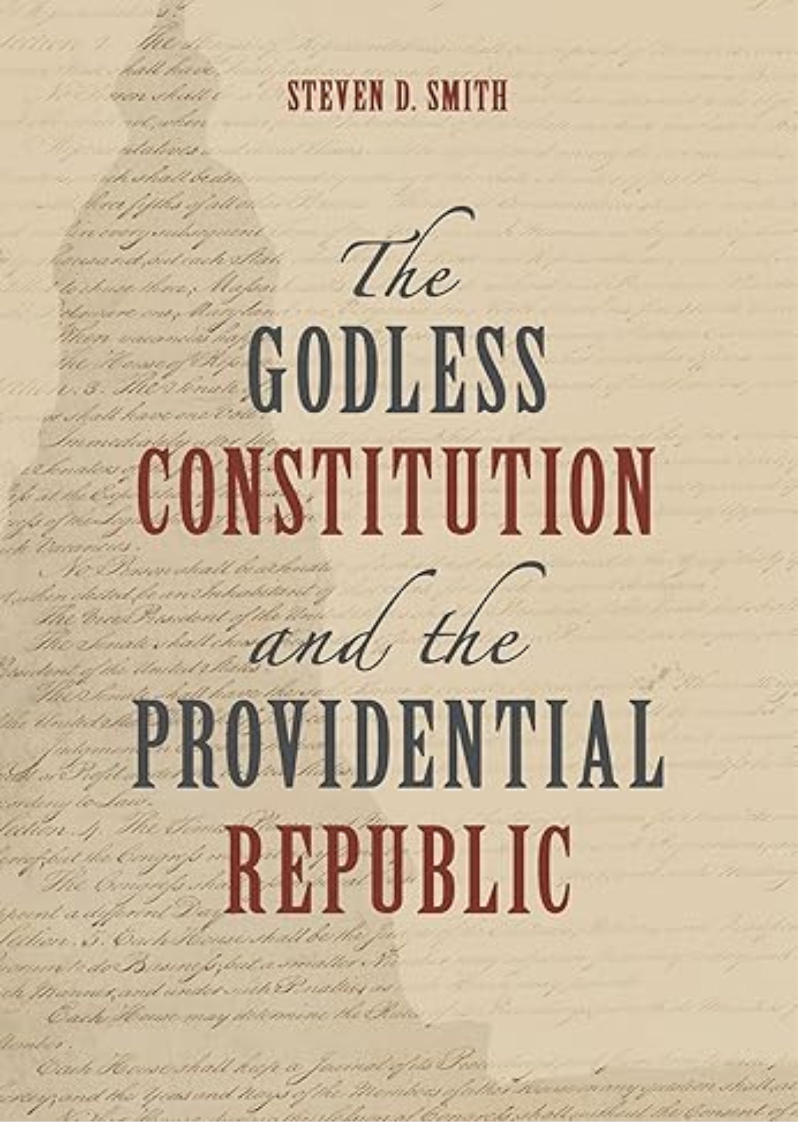 The Godless Constitution and the Providential Republic (Emory University Studies in Law and Religion (EUSLR))