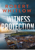 Witness Protection: A Legal Suspense Novel