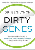 Dirty Genes: A Revolutionary Approach to Health and Wellness Through Nutritional Genetics and Personalized Plans for a Happier, Healthier You