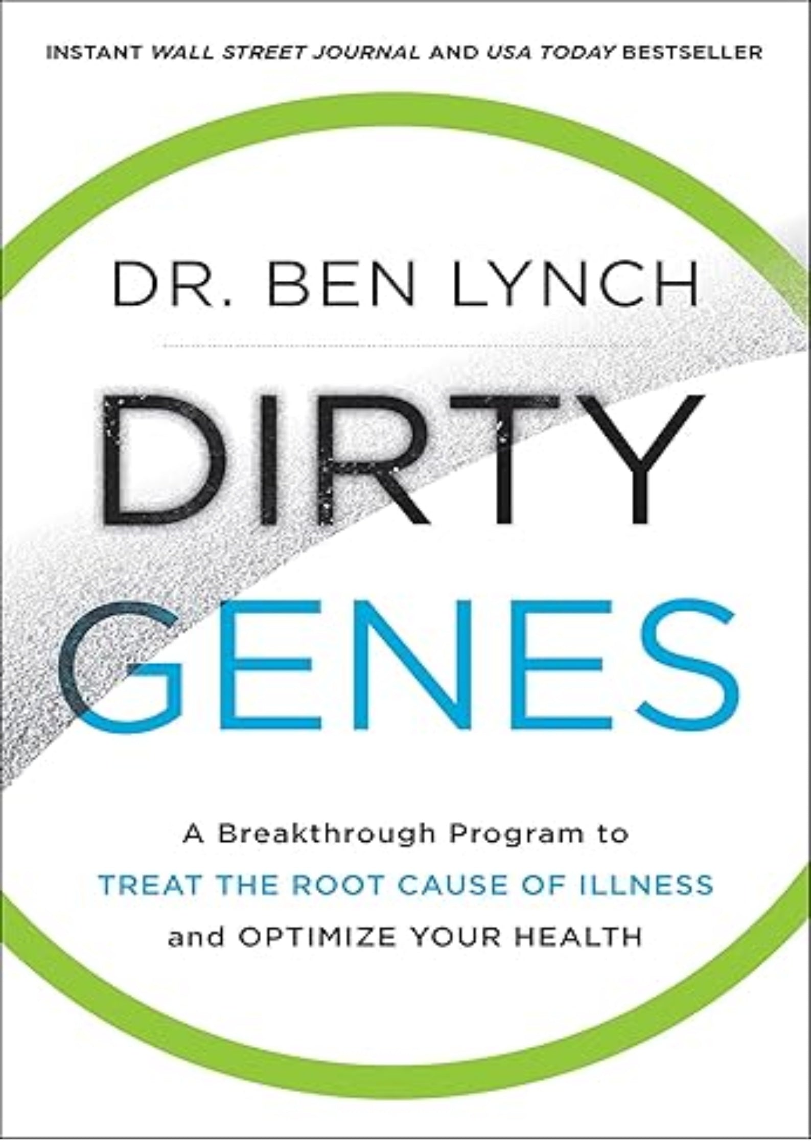 Dirty Genes: A Revolutionary Approach to Health and Wellness Through Nutritional Genetics and Personalized Plans for a Happier, Healthier You