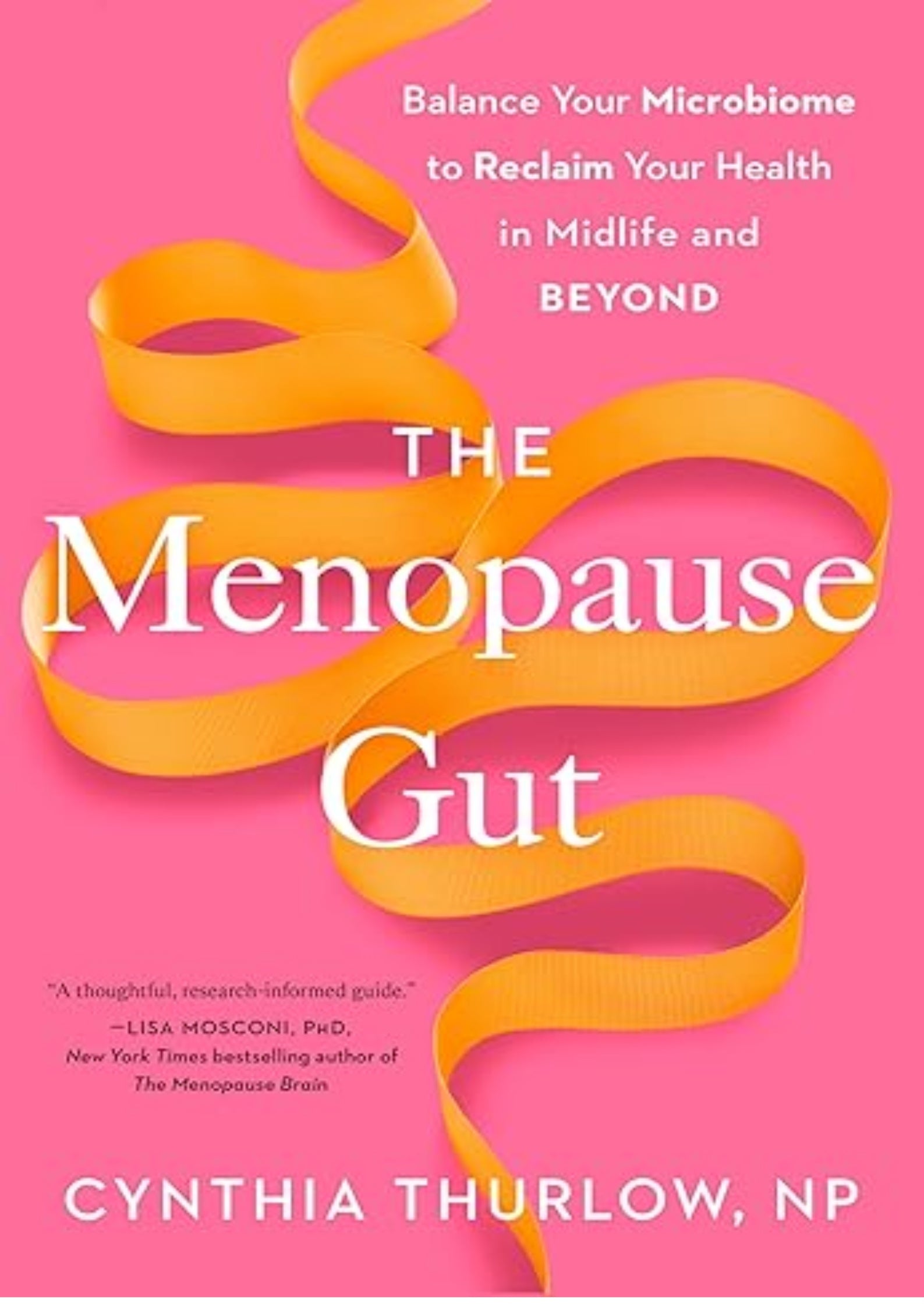 The Menopause Gut: Balance Your Microbiome to Reclaim Your Health in Midlife and Beyond