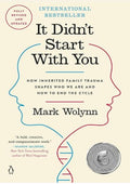 It Didn't Start with You: How Inherited Family Trauma Shapes Who We Are and How to End the Cycle