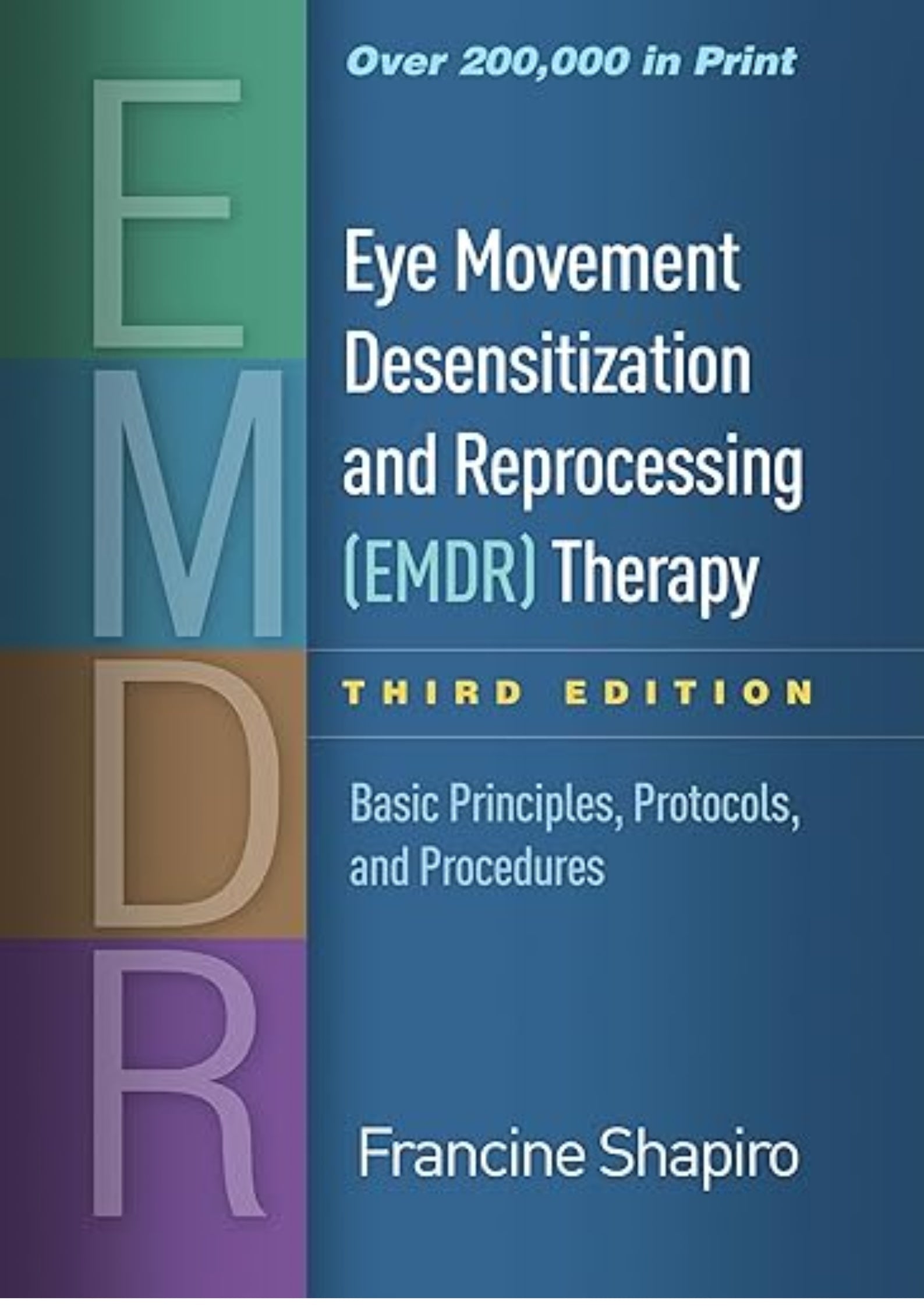 Eye Movement Desensitization and Reprocessing (EMDR) Therapy: Basic Principles, Protocols, and Procedures