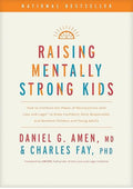 Raising Mentally Strong Kids: How to Combine the Power of Neuroscience with Love and Logic to Grow Confident, Kind, Responsible, and Resilient Children and Young Adults
