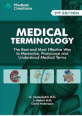 Medical Terminology: The Best and Most Effective Way to Memorize, Pronounce and Understand Medical Terms: Second Edition