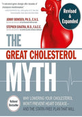 The Great Cholesterol Myth, Revised and Expanded: Why Lowering Your Cholesterol Won't Prevent Heart Disease--and the Statin-Free Plan that Will - National Bestseller