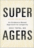 Super Agers: An Evidence-Based Approach to Longevity