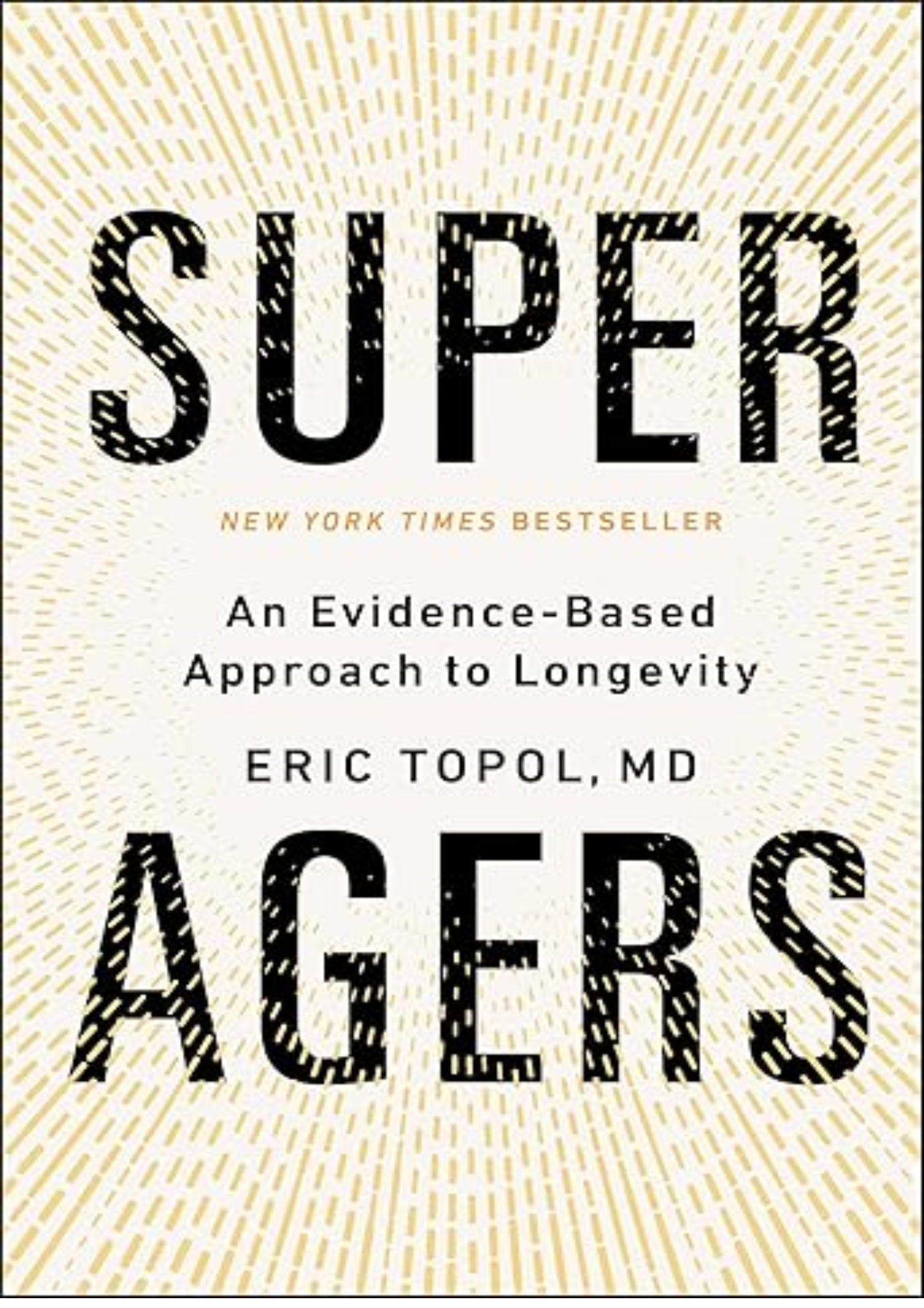 Super Agers: An Evidence-Based Approach to Longevity