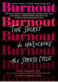 Burnout: The Secret to Unlocking the Stress Cycle