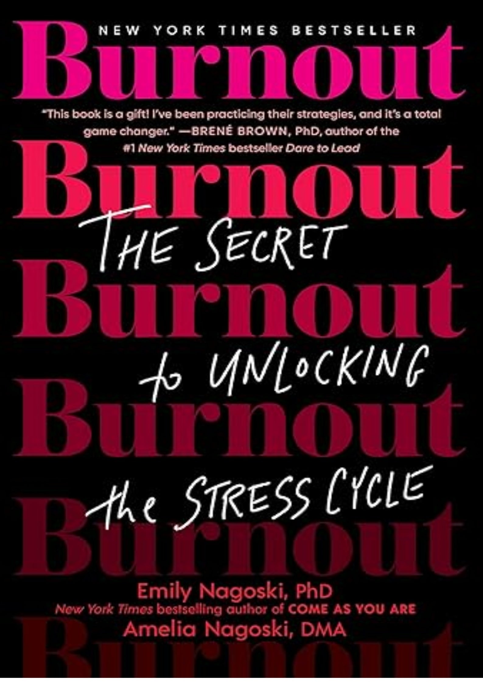 Burnout: The Secret to Unlocking the Stress Cycle