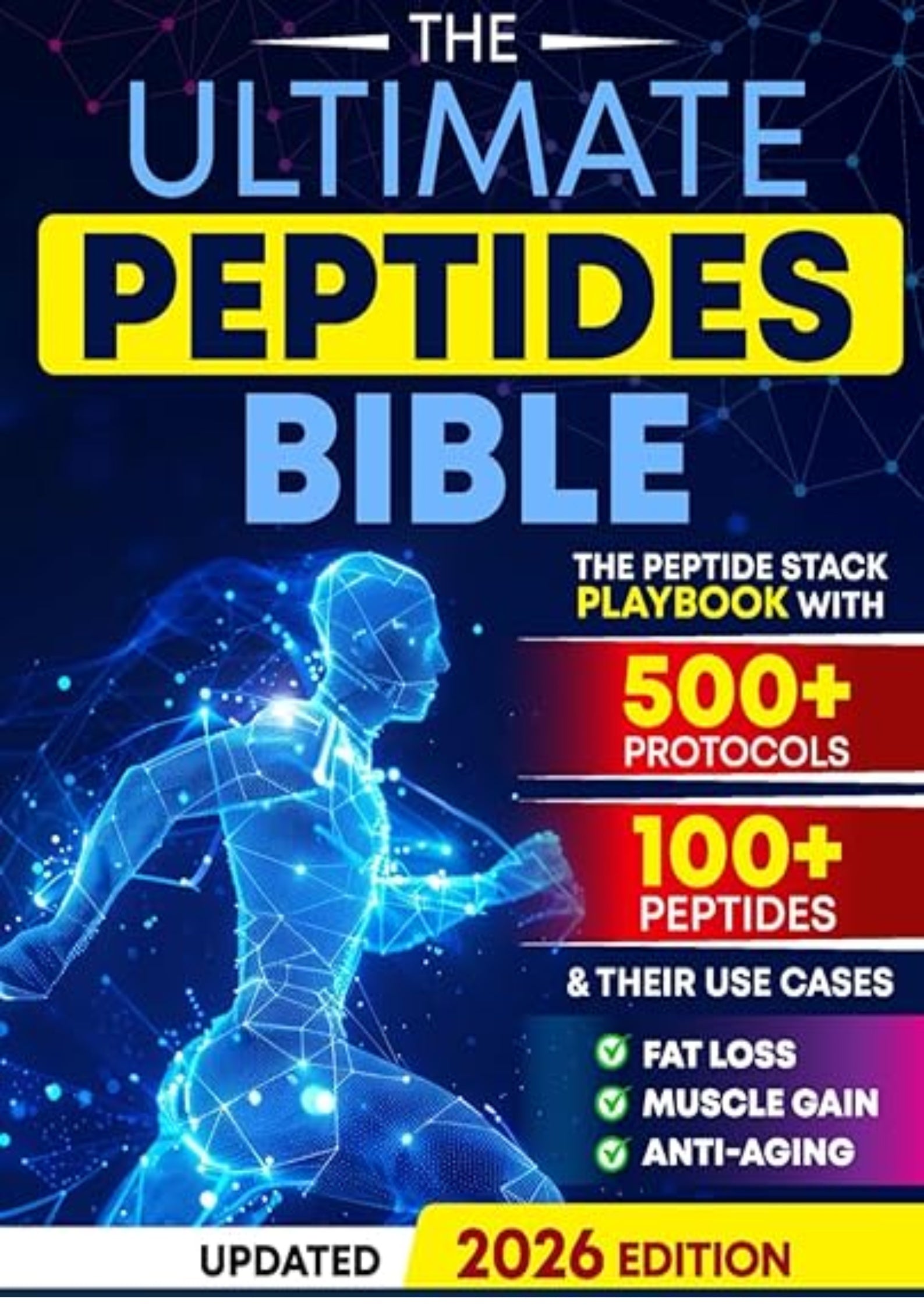The Ultimate Peptides Bible: A Complete Guide to Safe, Science-Backed Peptide Therapy for Weight Loss, Muscle Growth, Anti-Aging, Gut Health, Brain Fog, Anxiety, Energy, and Longevity
