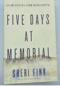 Five Days at Memorial: Life and Death in a Storm-Ravaged Hospital (ALA Notable Books for Adults)
