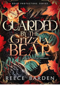 Guarded by the Grizzly Bear: A Bear Shifter Romance (Bear Protector Book 3)