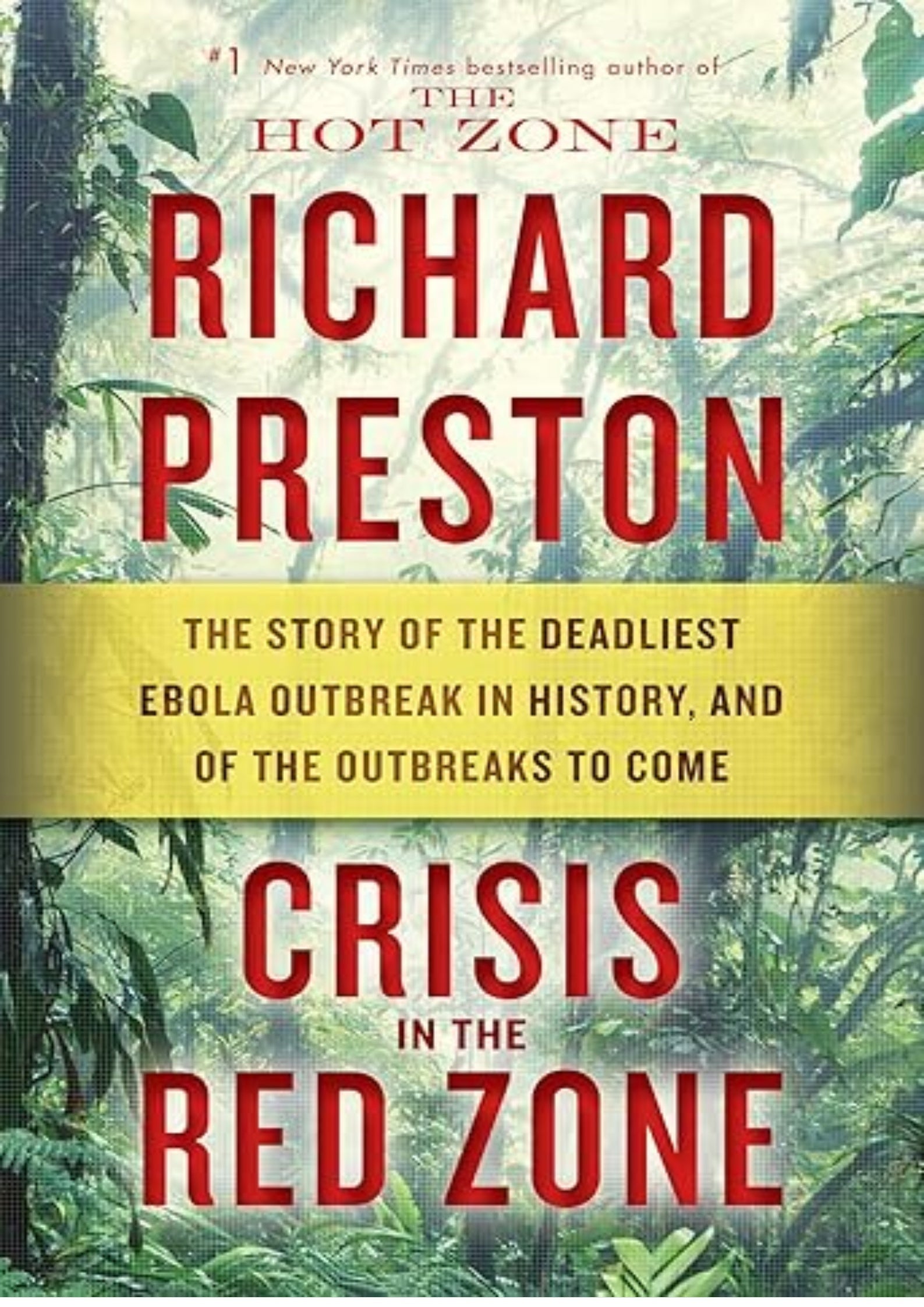 Crisis in the Red Zone: The Story of the Deadliest Ebola Outbreak in History, and of the Outbreaks to Come