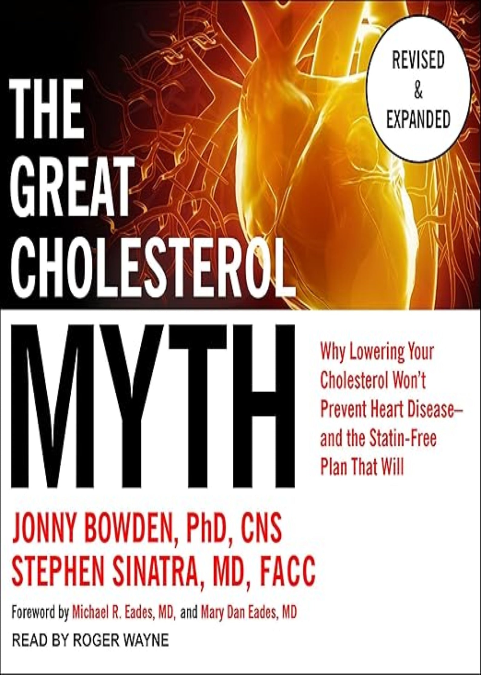 The Great Cholesterol Myth, Revised and Expanded: Why Lowering Your Cholesterol Won't Prevent Heart Disease - and the Statin-Free Plan That Will