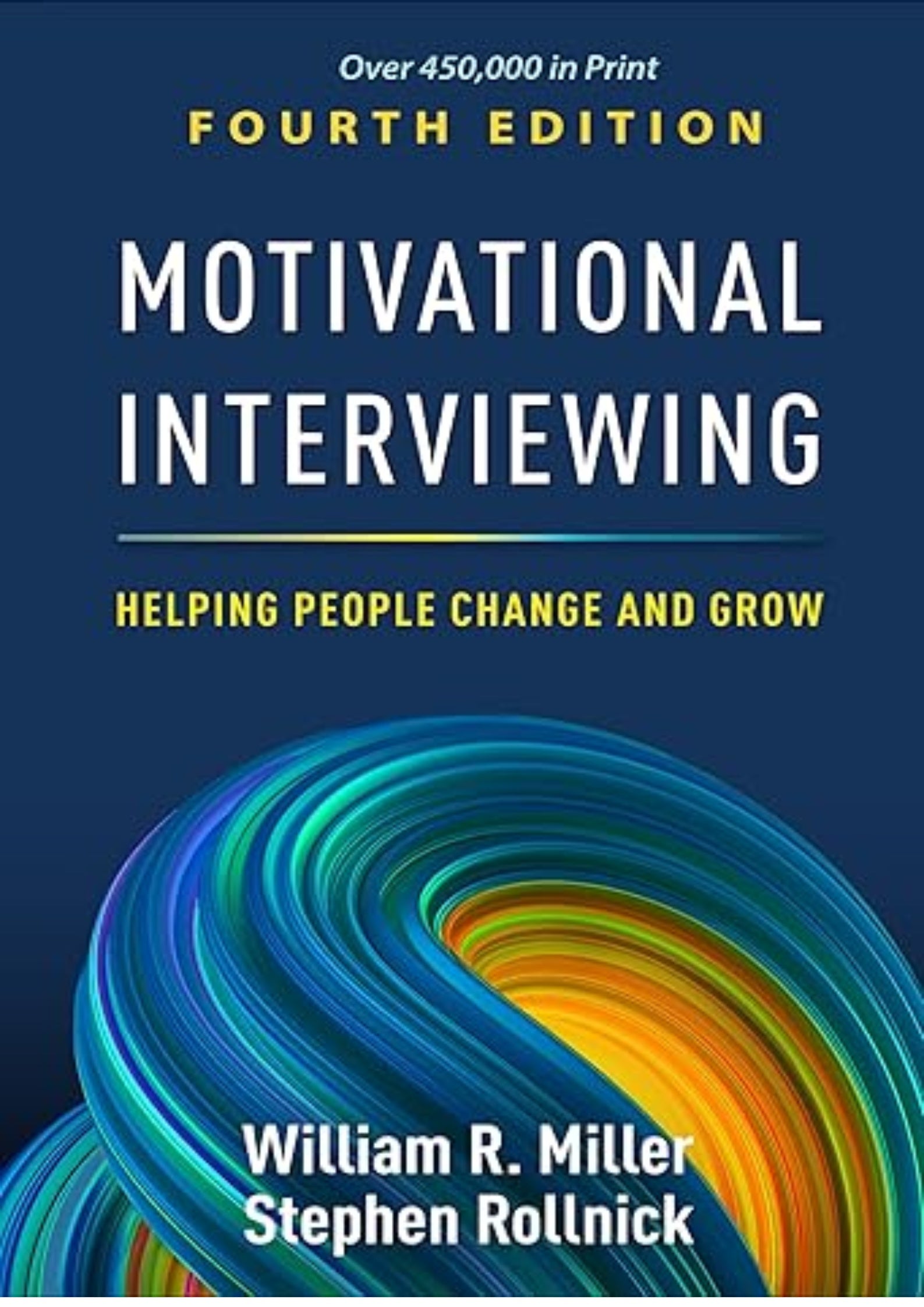 Motivational Interviewing: Helping People Change and Grow (Applications of Motivational Interviewing Series)