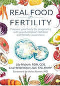 Real Food for Fertility: Prepare your body for pregnancy with preconception nutrition and fertility awareness