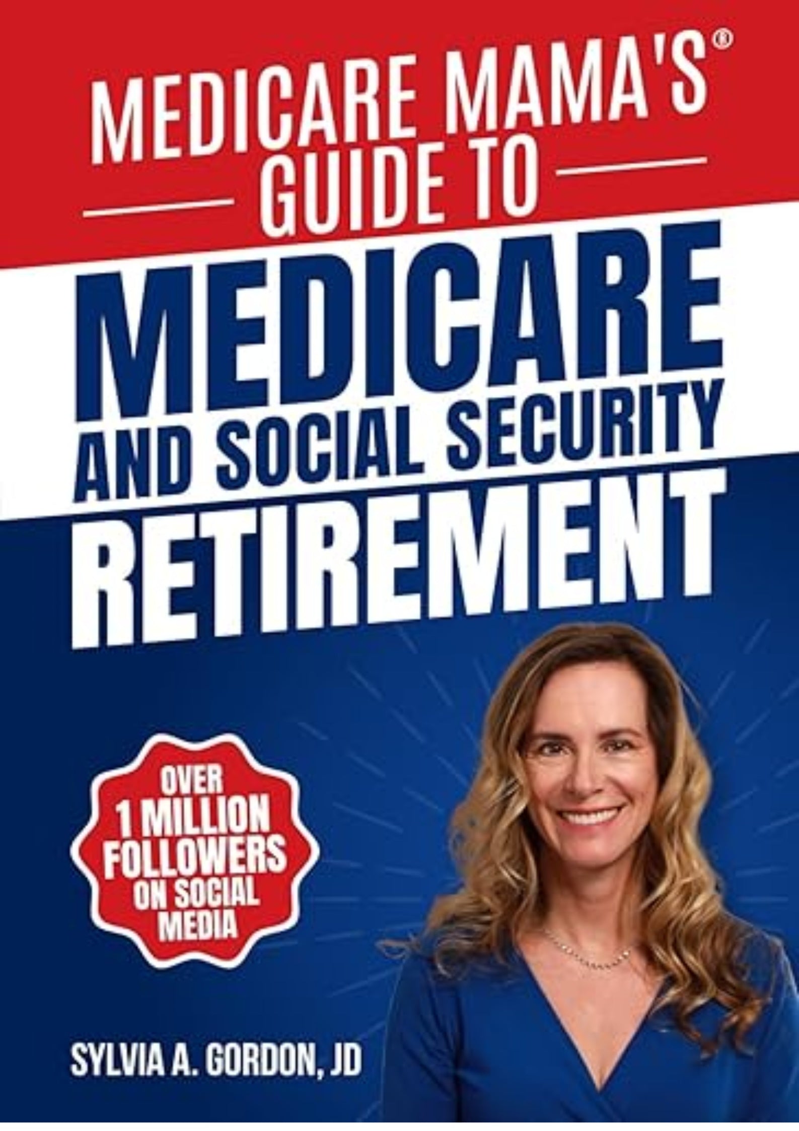 Medicare Mama's Guide to Medicare and Social Security Retirement