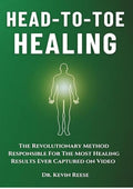 Head-To-Toe Healing: The Revolutionary Method Responsible For The Most Healing Results Ever Captured on Video (Head-To-Toe Healing Essential Books)