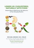 Lower LDL Cholesterol Naturally with Food: Simple Ways to Add Proven LDL Reducers to Your Everyday Routine