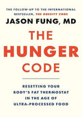 The Hunger Code: Resetting Your Body's Fat Thermostat in the Age of Ultra-Processed Food (Dr. Jason Fung Code, 6)