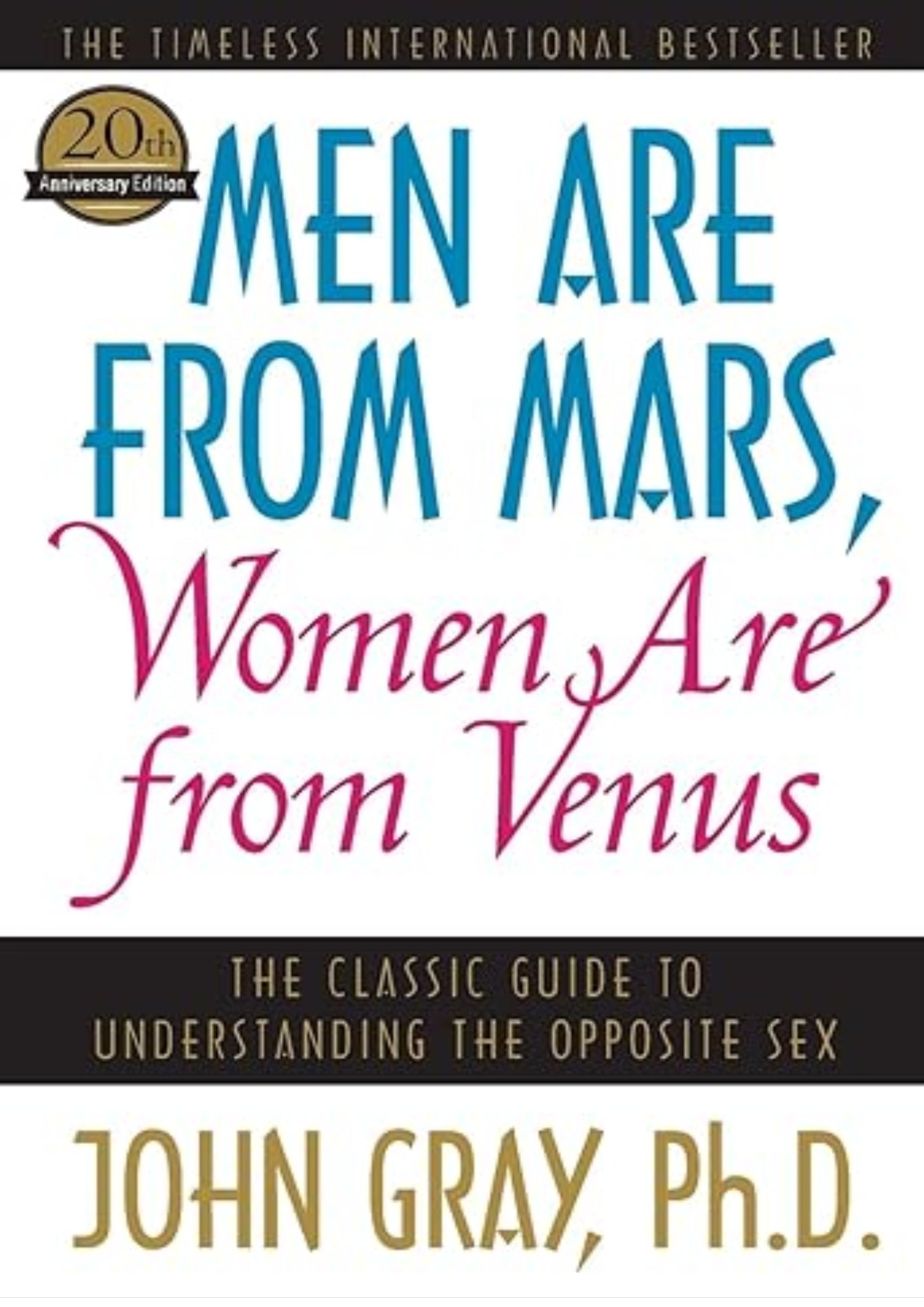 Men Are from Mars, Women Are from Venus: The Classic Guide to Understanding the Opposite Sex