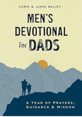 Men's Devotional for Dads: A Year of Prayers, Guidance, and Wisdom