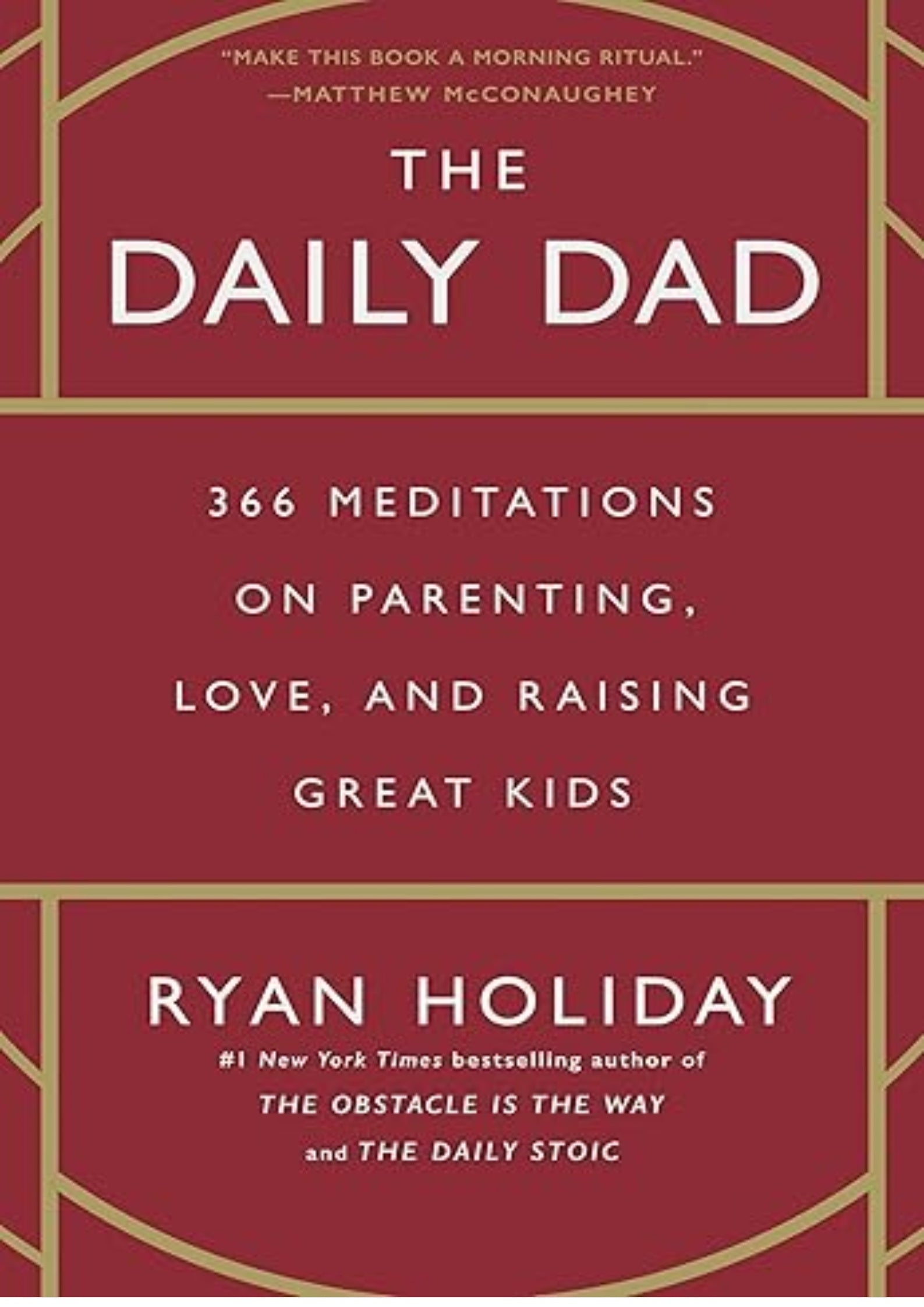 The Daily Dad: 366 Meditations on Parenting, Love, and Raising Great Kids