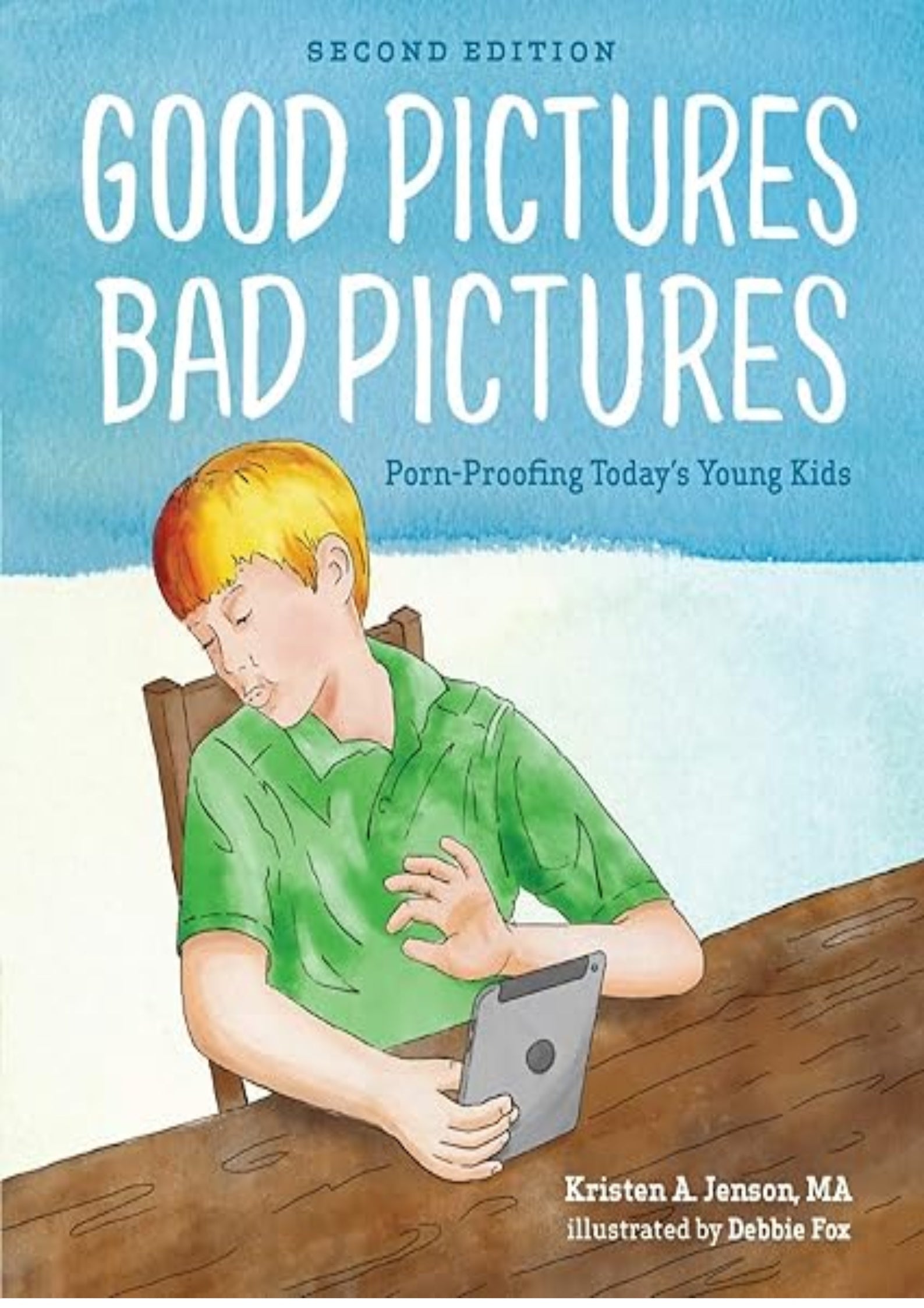Good Pictures Bad Pictures: Porn-Proofing Today's Young Kids