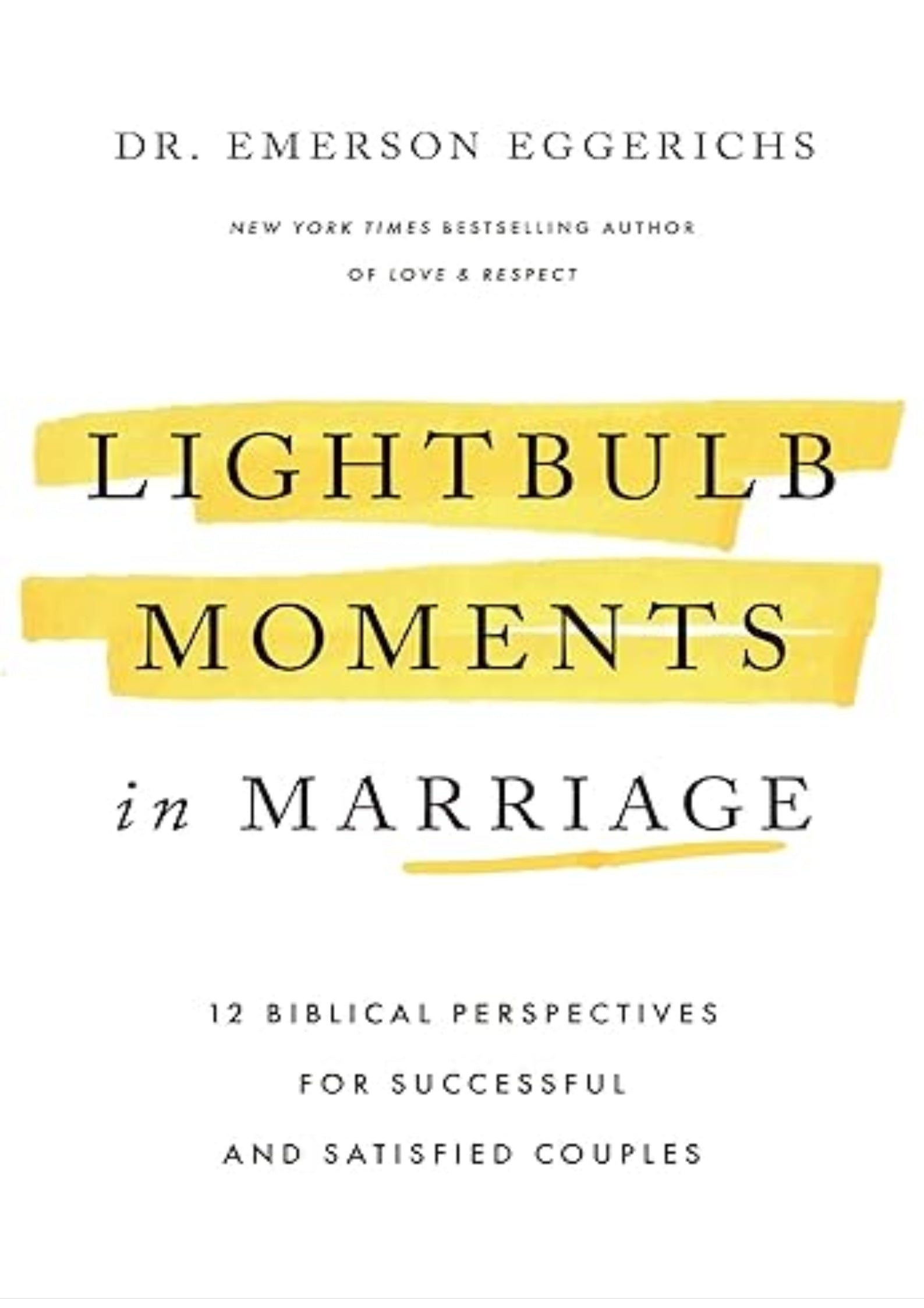 Lightbulb Moments in Marriage: 12 Biblical Perspectives for Successful and Satisfied Couples