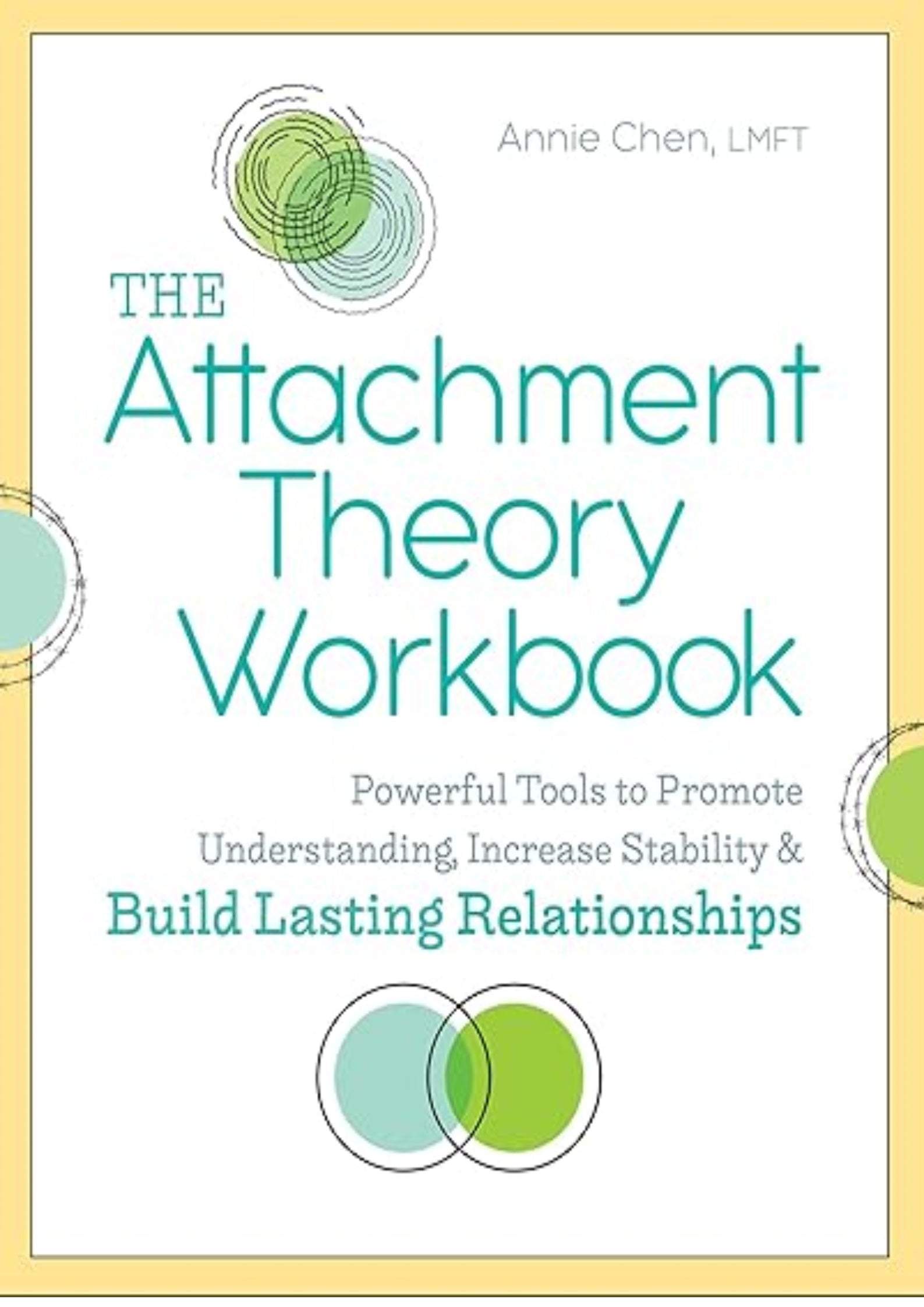 The Attachment Theory Workbook: Powerful Tools to Promote Understanding, Increase Stability, and Build Lasting Relationships (Attachment Theory in Practice)