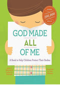 God Made All of Me: A Book to Help Children Protect Their Bodies (God Made Me)