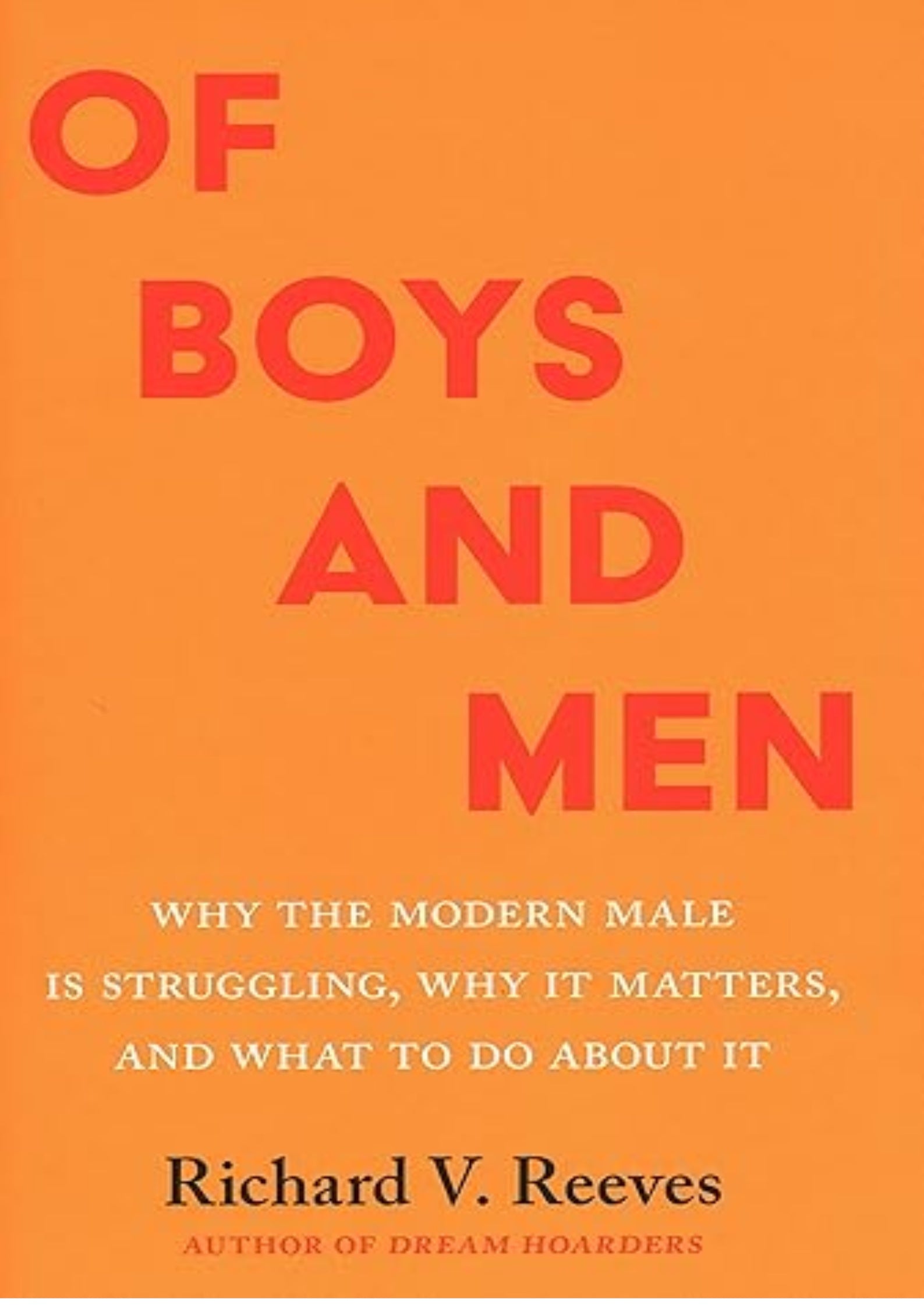 Of Boys and Men: Why the Modern Male Is Struggling, Why It Matters, and What to Do about It
