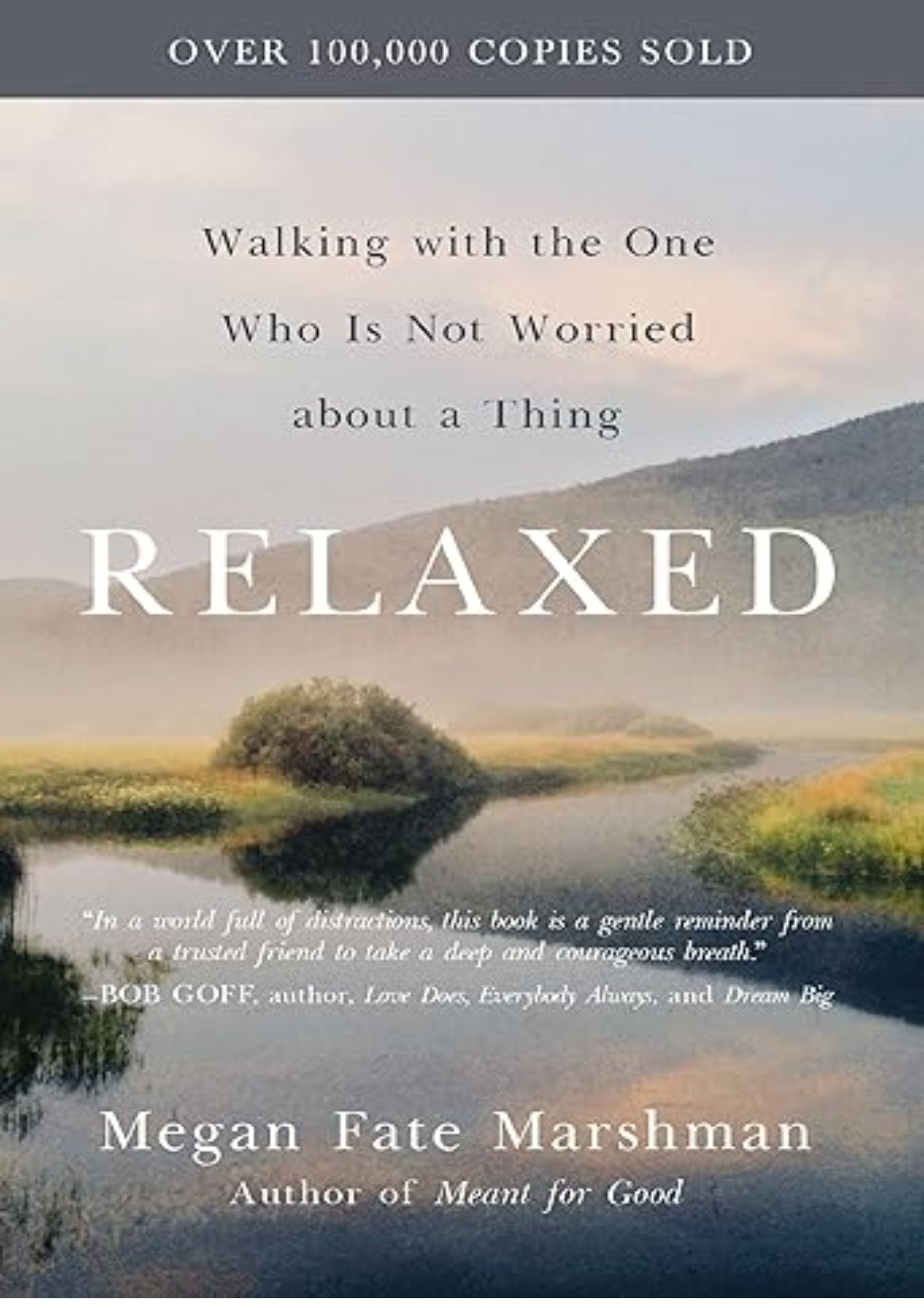 Relaxed: Walking with the One Who Is Not Worried about a Thing