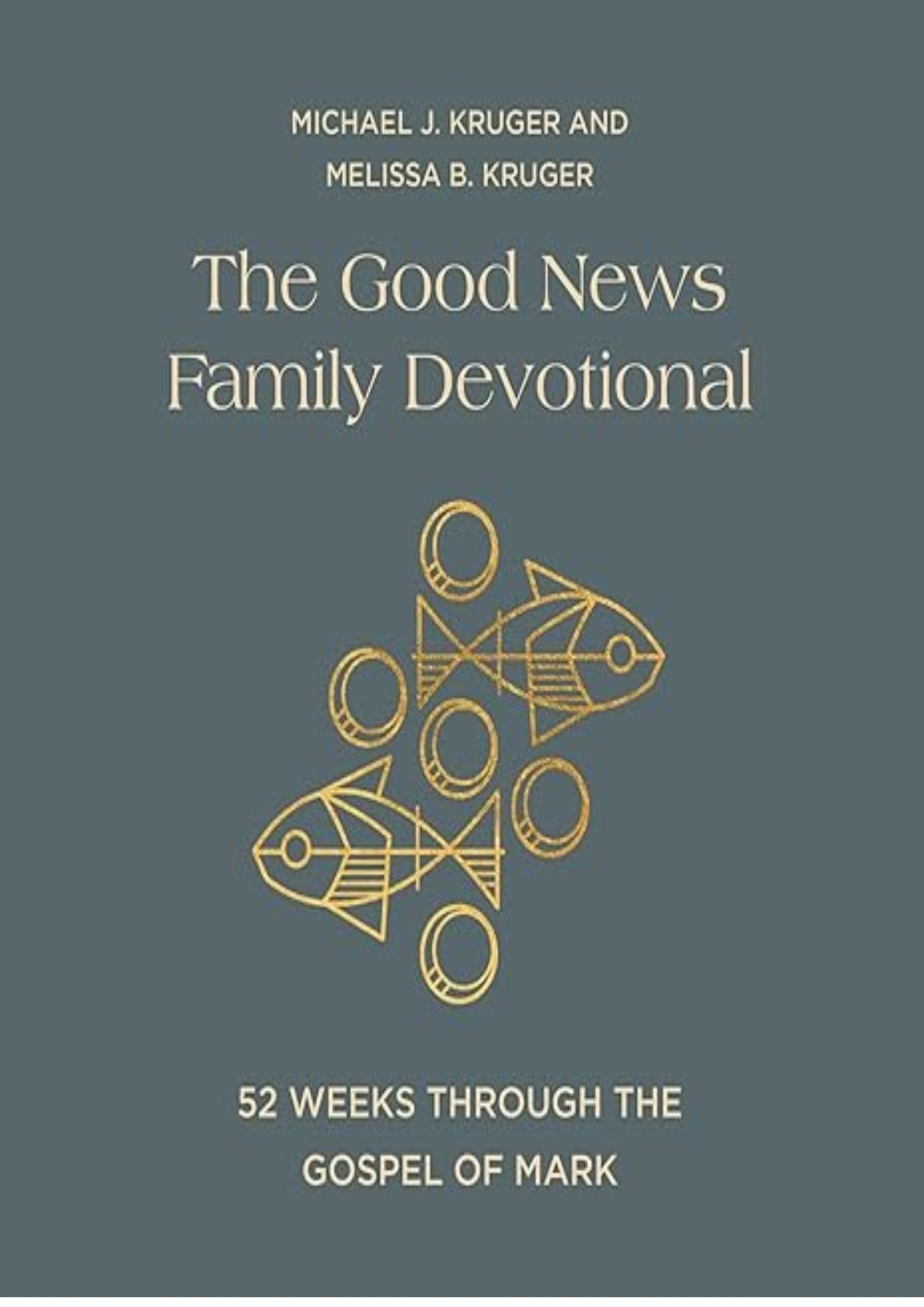 The Good News Family Devotional: 52 Weeks Through the Gospel of Mark