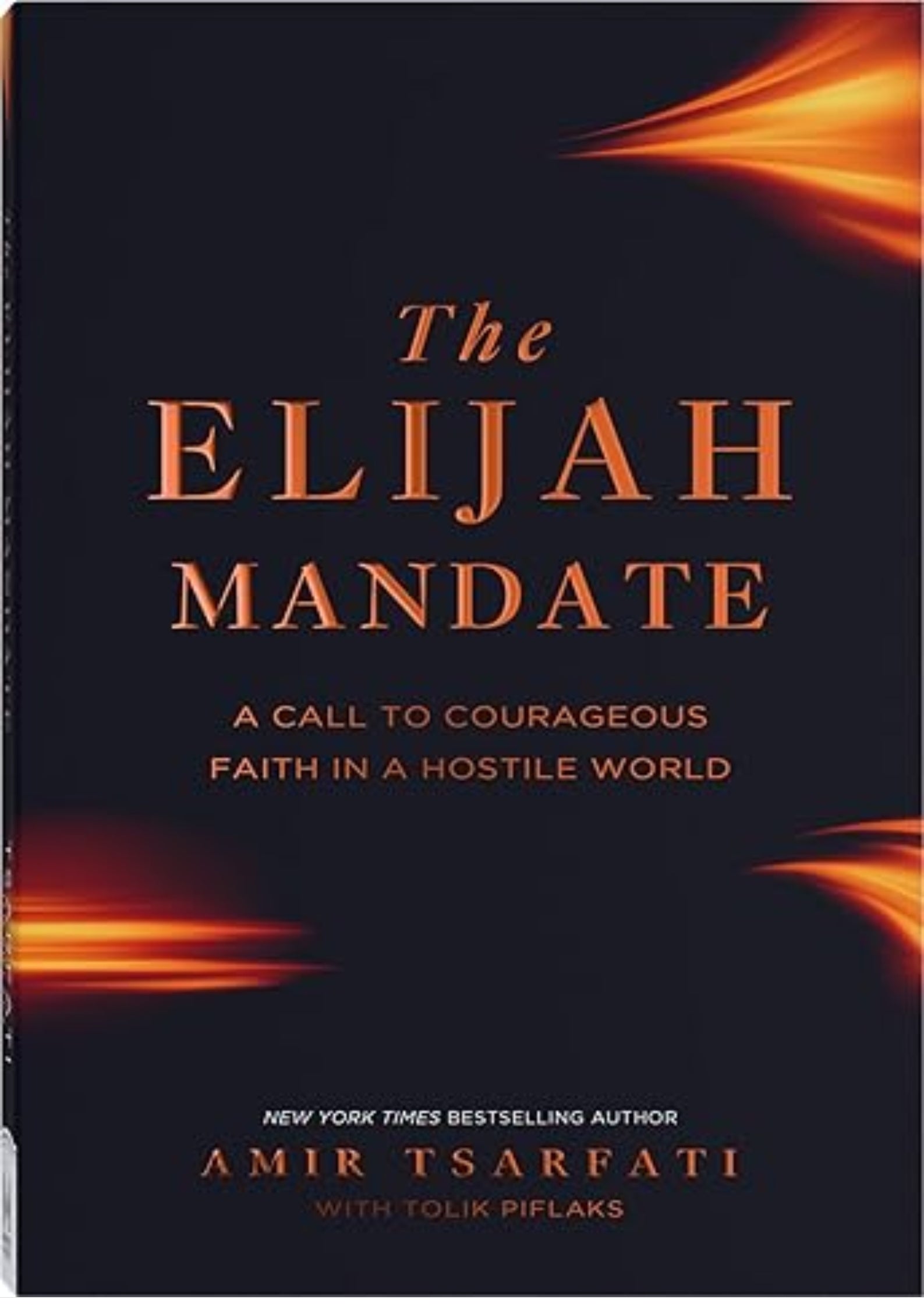 The Elijah Mandate: Biblical Courage from the Prophet Elijah for Standing Firm in a Compromising Culture