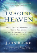 Imagine Heaven: Near-Death Experiences, God's Promises, and the Exhilarating Future That Awaits You | A Spiritual Exploration of Life, Purpose, and Eternal Hope in the Face of Death and Grief