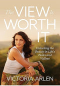 The View Is Worth It: Unlocking the Beauty in Life’s Peaks and Valleys
