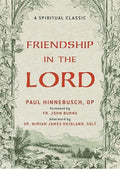 Friendship in the Lord: A Catholic Classic on Holy Friendship and Life in Christ | A Christian Classic