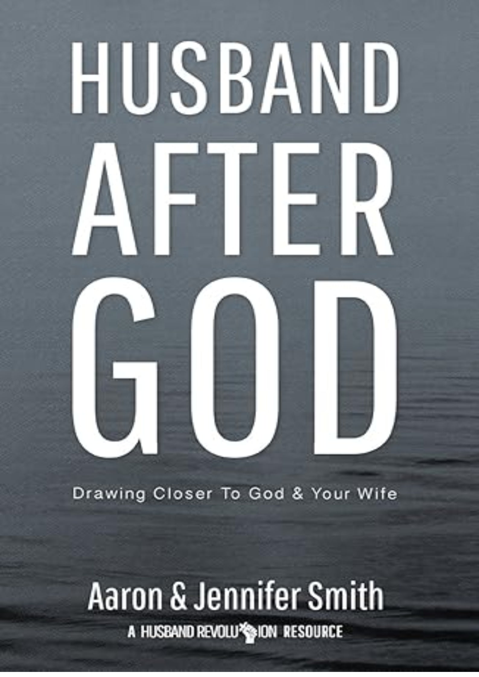 Husband After God: Drawing Closer To God And Your Wife (Couples Devotionals, Marriage Bible Study Set, Christian Marriage Books, Marriage Devotionals)