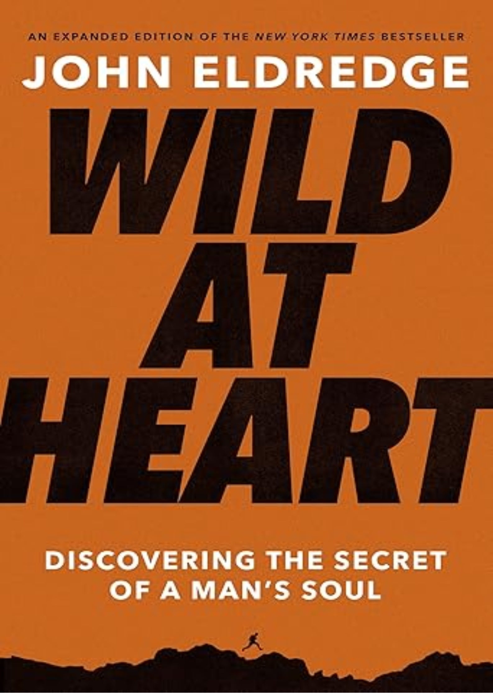 Wild at Heart Expanded Edition: Discovering the Secret of a Man's Soul