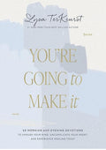 You're Going to Make It: 50 Morning and Evening Devotions to Unrush Your Mind, Uncomplicate Your Heart, and Experience Healing Today (A 50-Day Devotional)