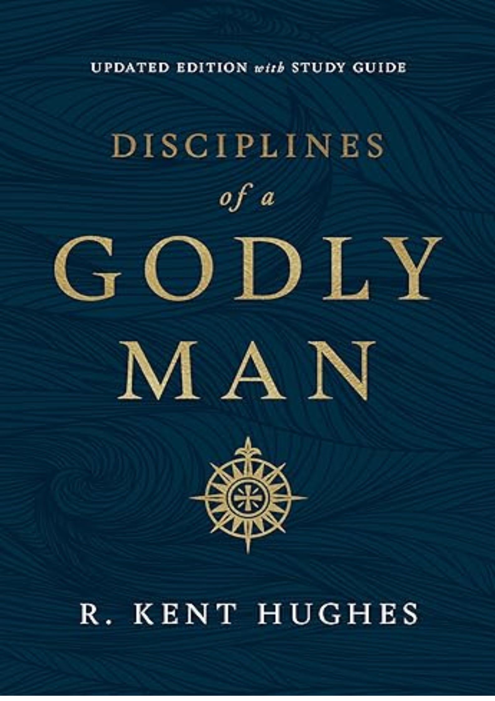 Disciplines of a Godly Man (Updated Edition)