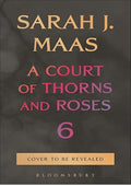 A Court of Thorns and Roses 6