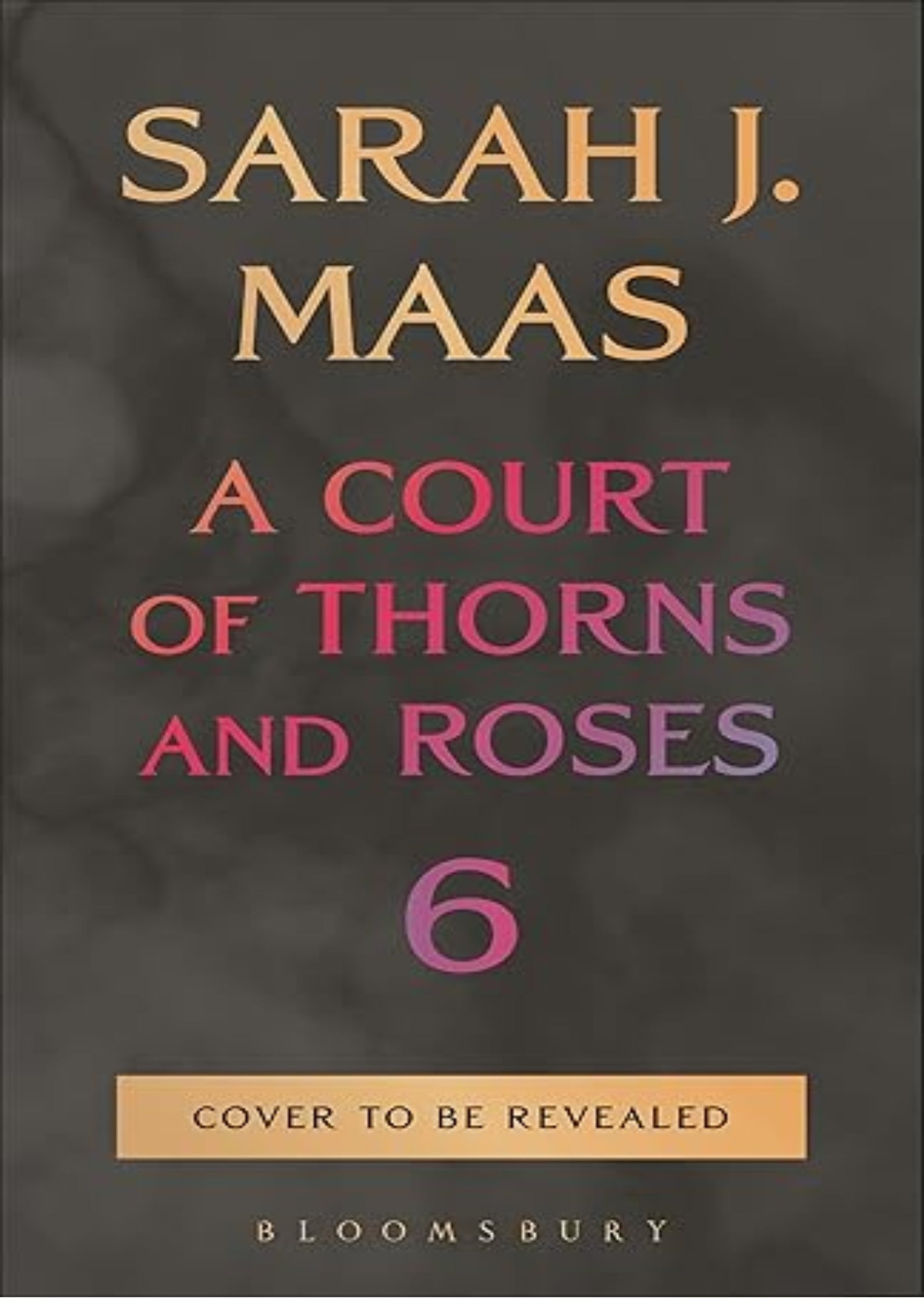 A Court of Thorns and Roses 6
