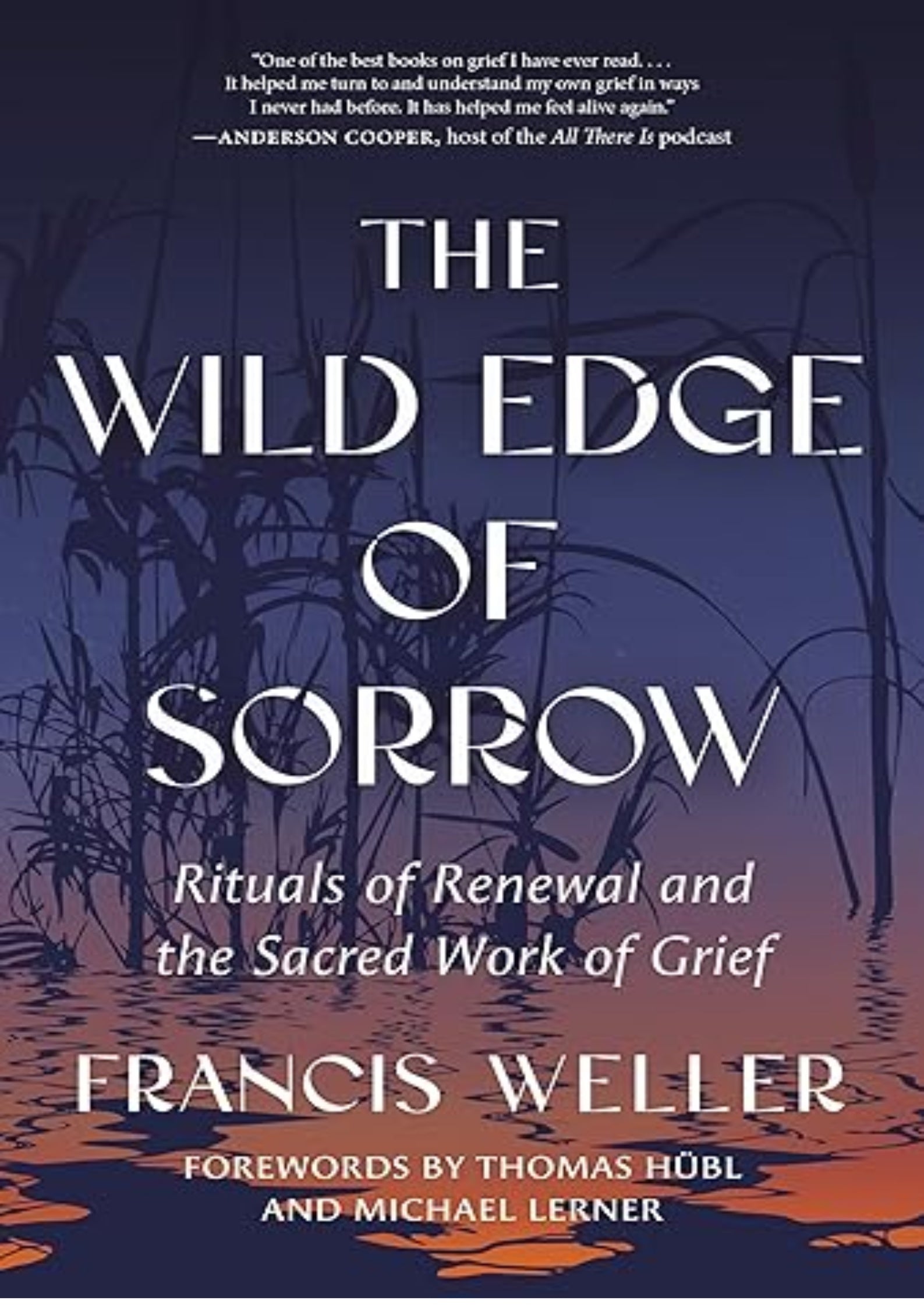 The Wild Edge of Sorrow: Rituals of Renewal and the Sacred Work of Grief