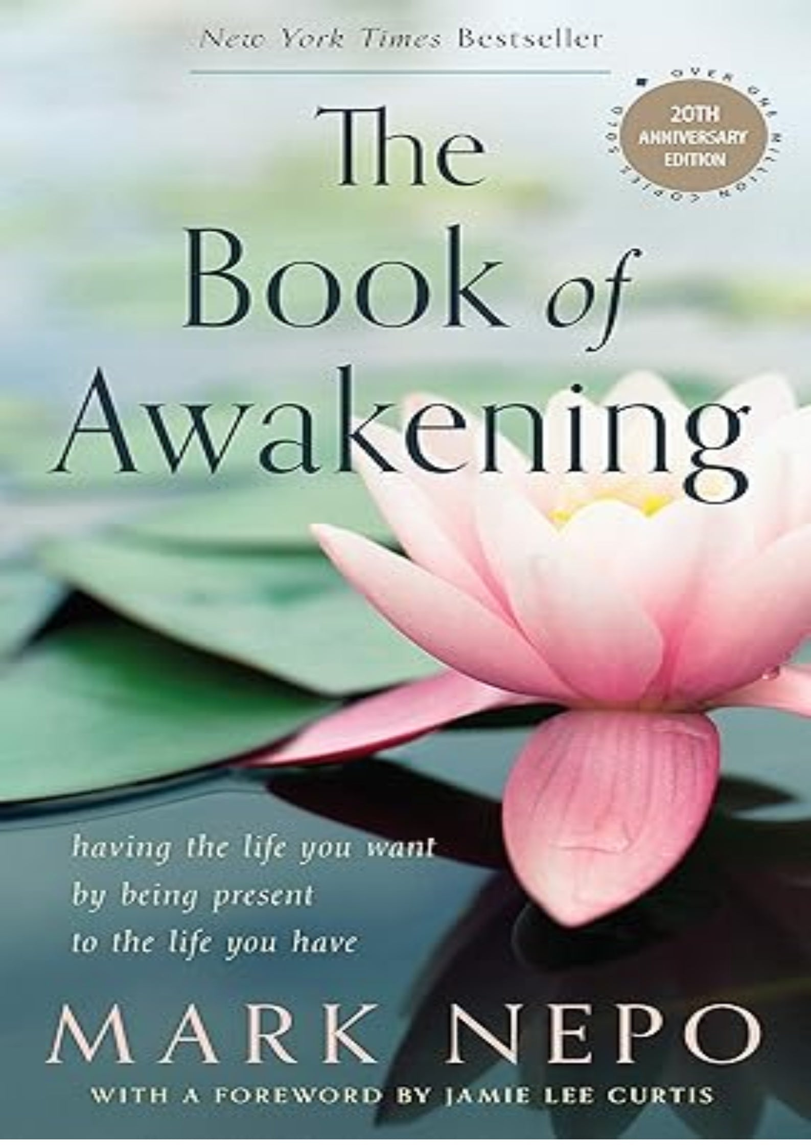 The Book of Awakening: Having the Life You Want by Being Present to the Life You Have (20th Anniversary Edition)