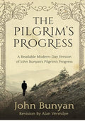 The Pilgrim's Progress: A Readable Modern-Day Version of John Bunyan’s Pilgrim’s Progress (Revised and easy-to-read) (The Pilgrim's Progress Series)