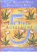 The Fifth Agreement: A Practical Guide to Self-Mastery (A Toltec Wisdom Book)