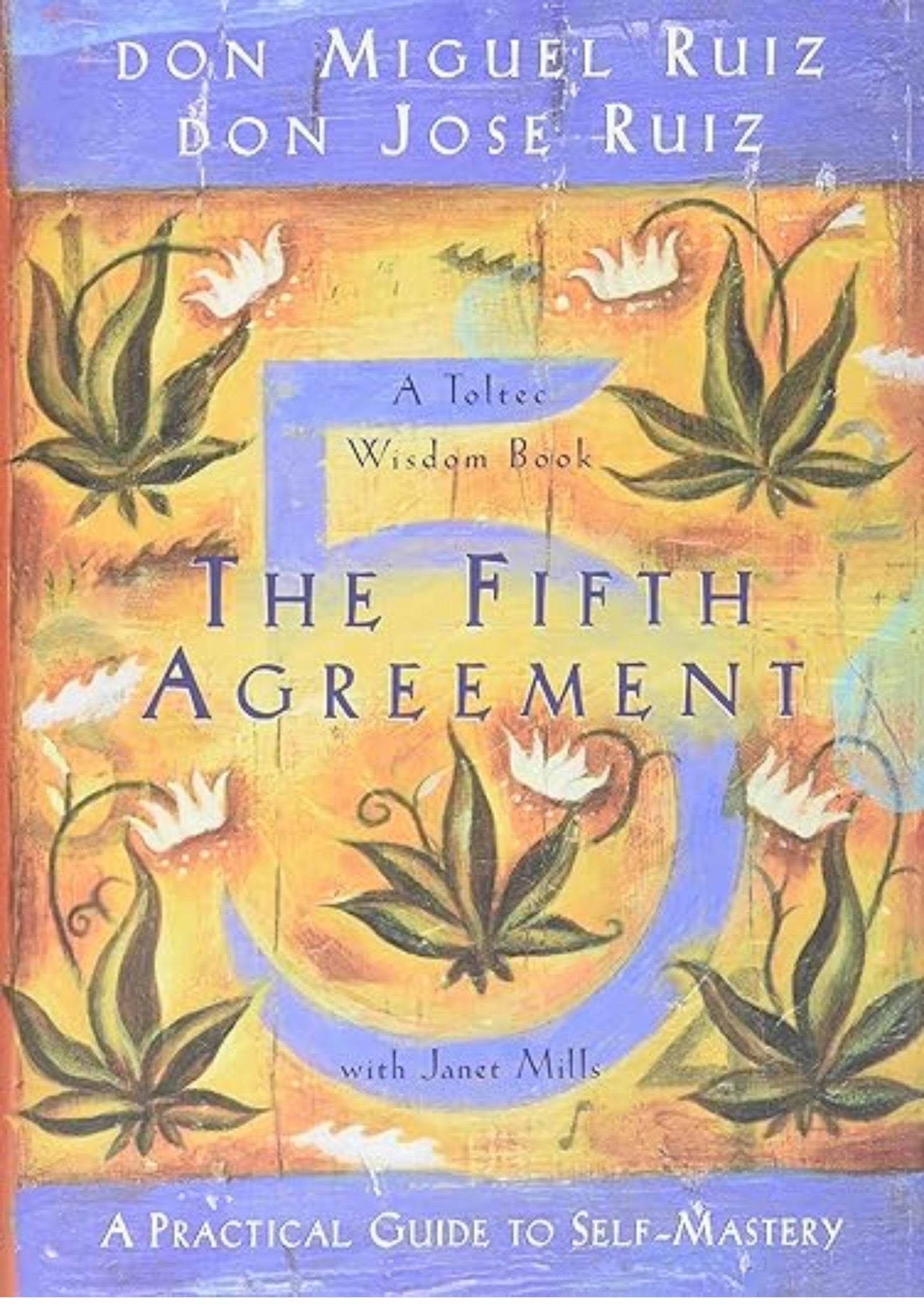 The Fifth Agreement: A Practical Guide to Self-Mastery (A Toltec Wisdom Book)
